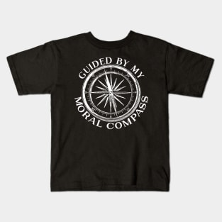 Guided By My Moral Compass Kids T-Shirt